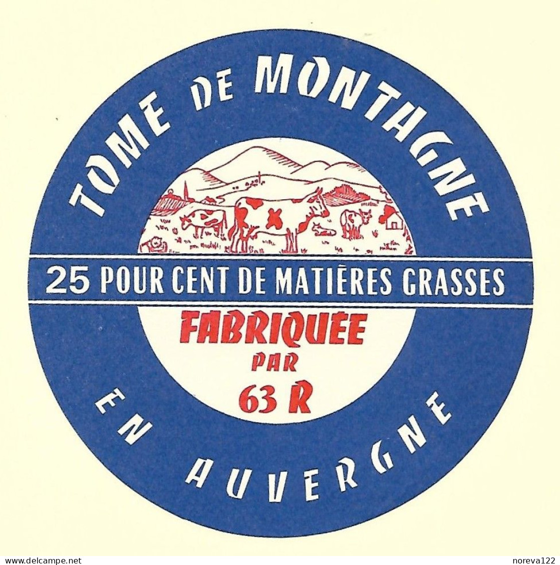 ETIQU. TOME DE MONTAGNE FABRIQU2 PAR 63 R AUVERGNE Neuve - Cheese