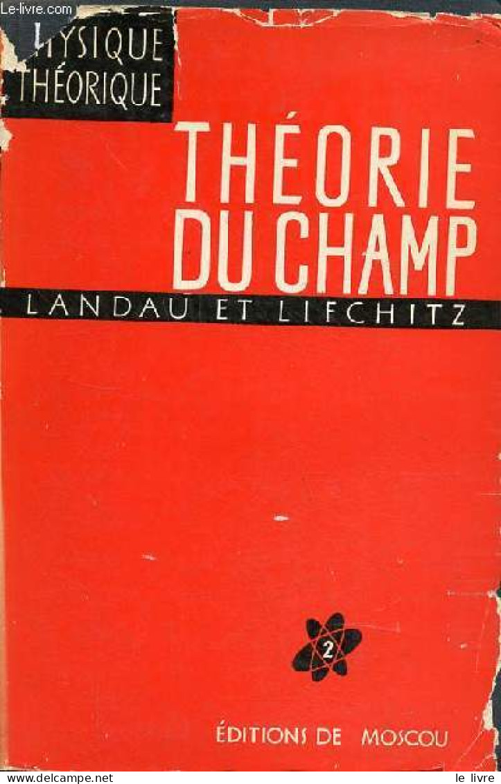 Physique Théorique Tome 2 : Théorie Du Champ - 2e édition Revue. - L.Landau & E.Lifchitz - 1966 - Sciences