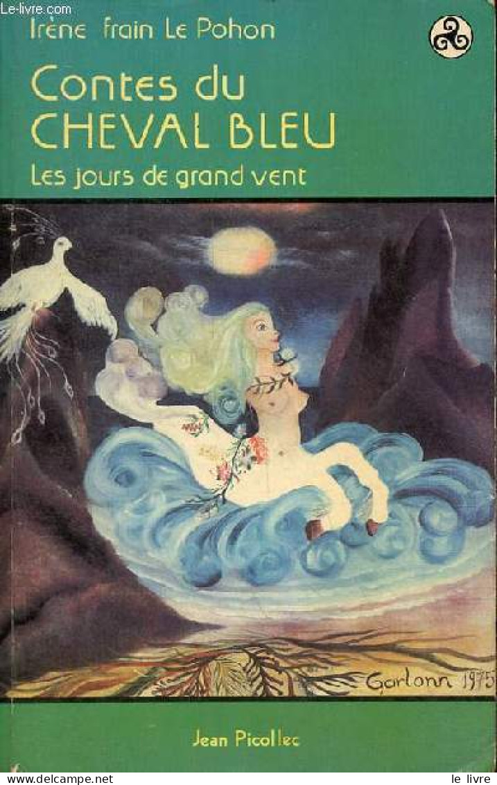 Contes Du Cheval Bleu - Les Jours De Grand Vent. - Frain Le Pohon Irène - 1980 - Cuentos