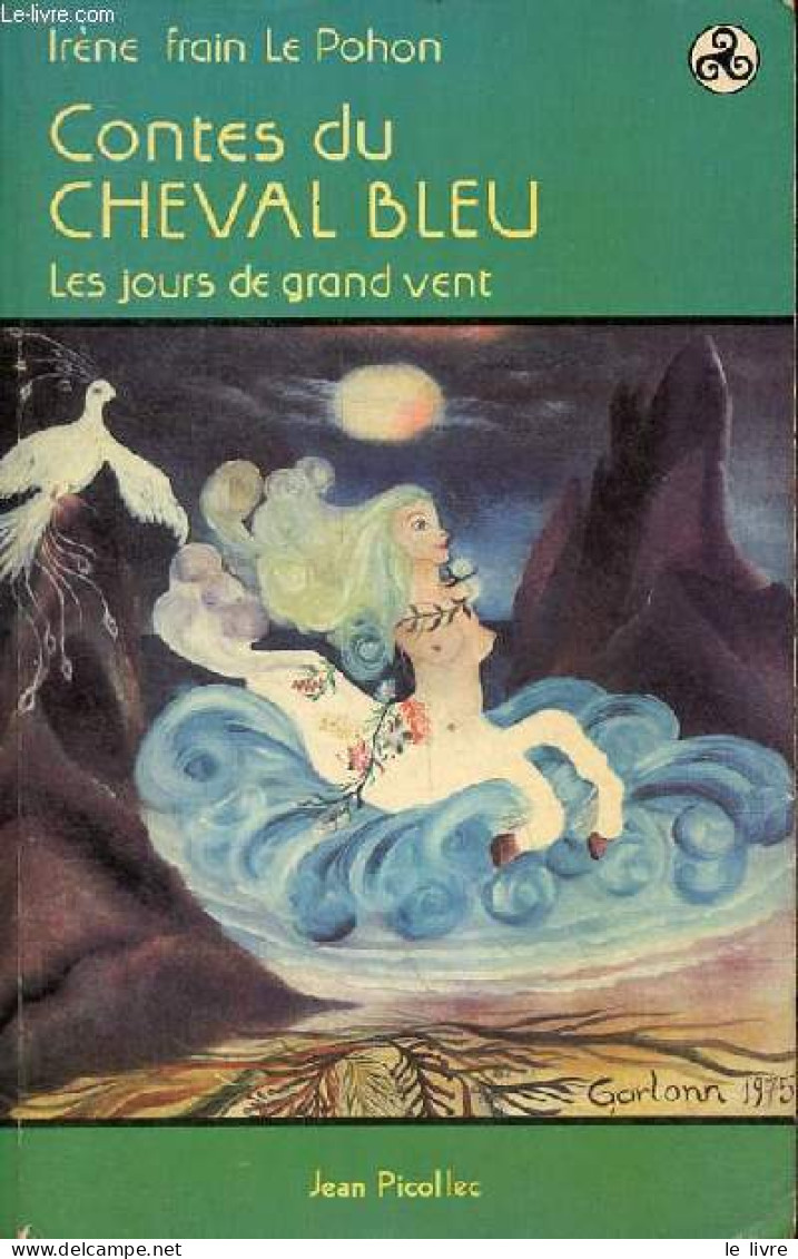 Contes Du Cheval Bleu - Les Jours De Grand Vent. - Frain Le Pohon Irène - 1980 - Contes