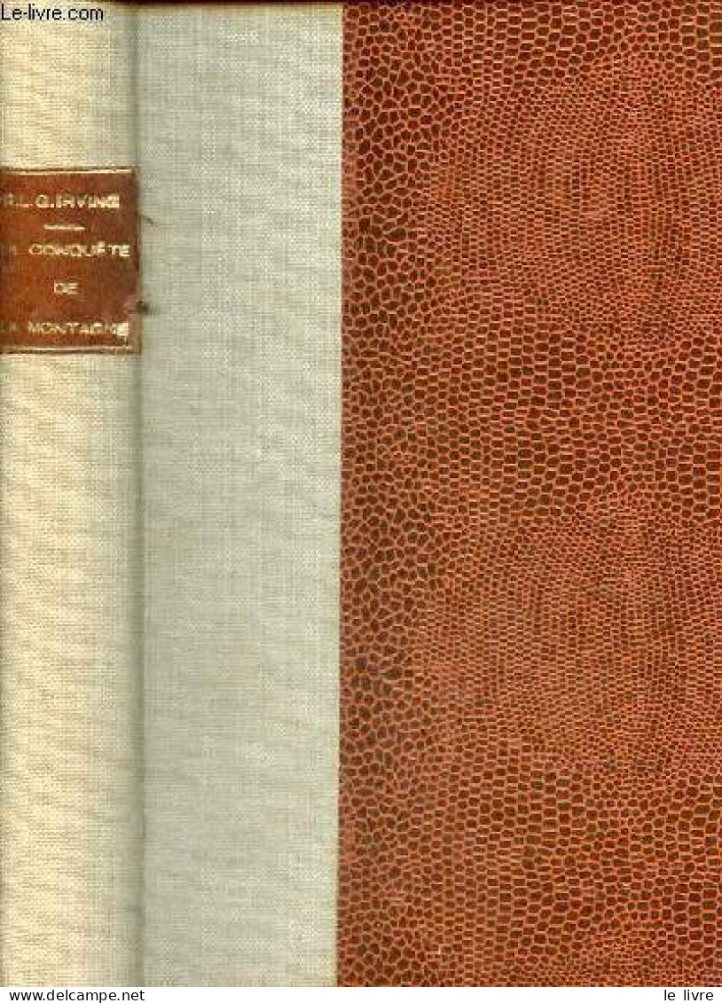 La Conquête De La Montagne - Collection " Bibliothèque Géographique ". - R.L.G.Irving - 1948 - Wetenschap