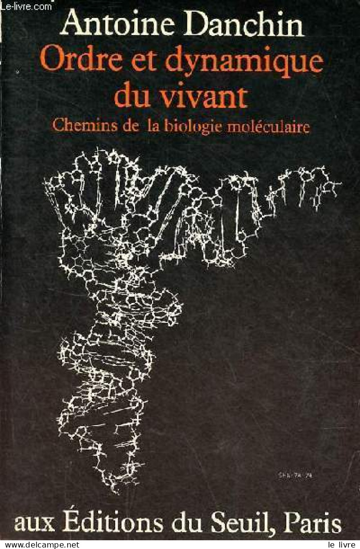 Ordre Et Dynamique Du Vivant - Chemis De La Biologie Moléculaire. - Danchin Antoine - 1978 - Wetenschap