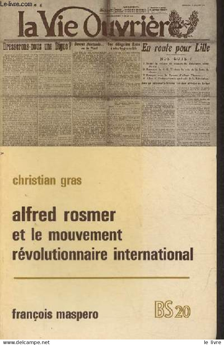 Alfred Rosmer (1877-1964) Et Le Mouvement Révolutionnaire International - Collection Bibliothèque Socialiste N°19. - Gra - Economie