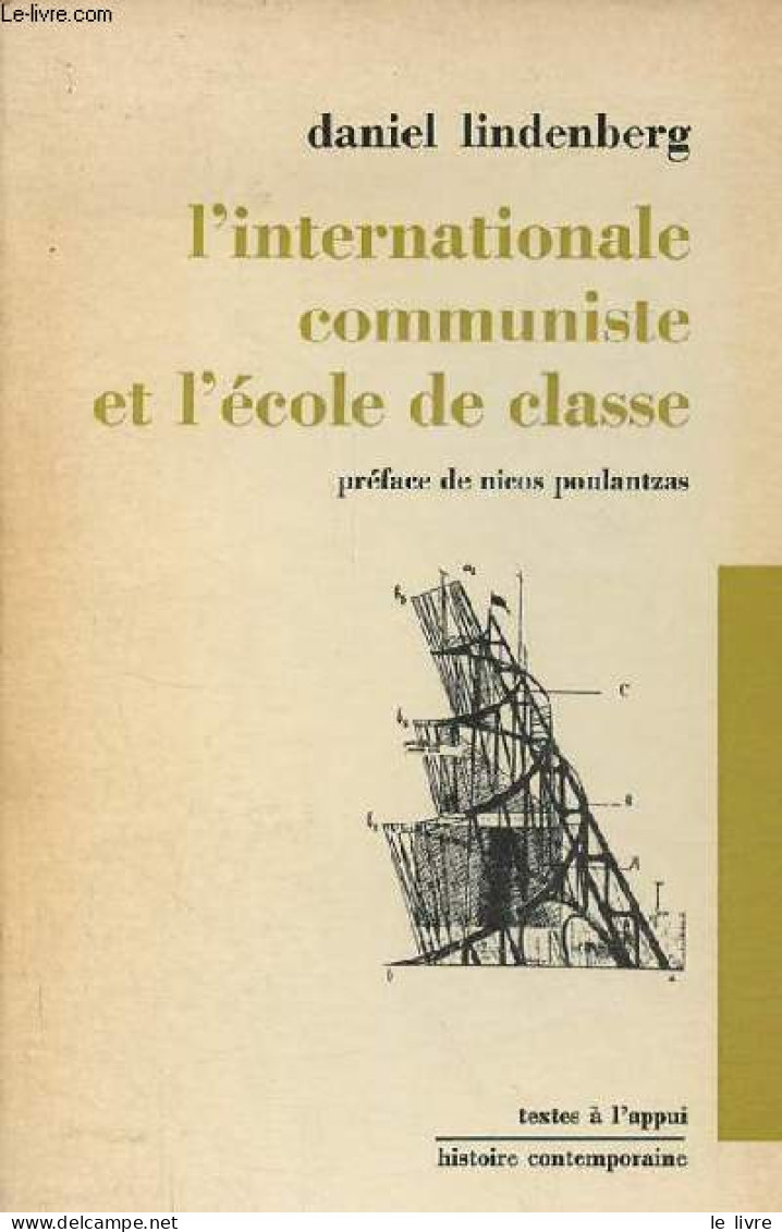 L'internationale Communiste Et L'école De Classe - Collection Textes à L'appui Histoire Contemporaine. - Lindenberg Dani - Política