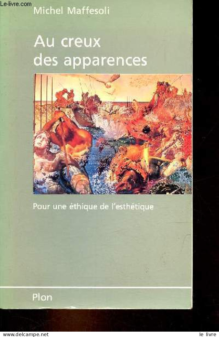 Au Creux Des Apparences - Pour Une éthique De L'esthétique. - Maffesoli Michel - 1990 - Storia