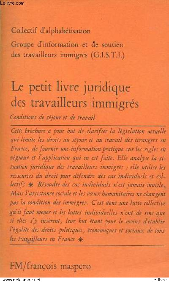 Le Petit Livre Juridique Des Travailleurs Immigrés - Conditions De Séjour Et De Travail - Petite Collection Maspero. - C - Historia