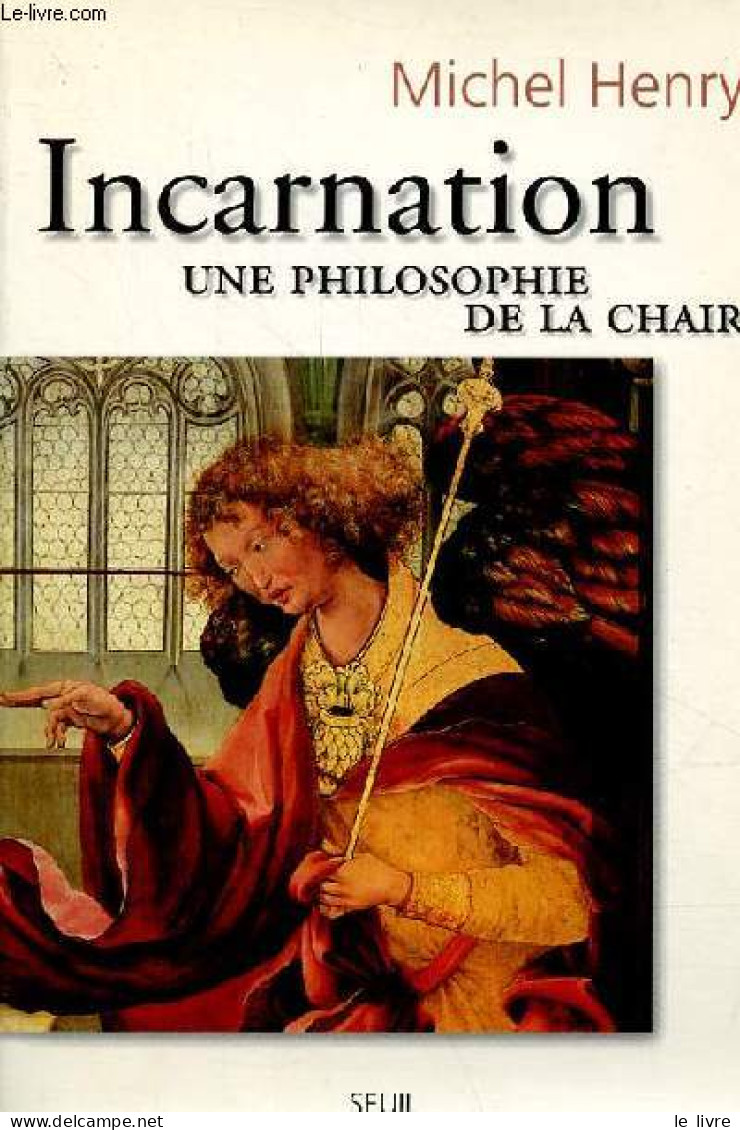 Incarnation Une Philosophie De La Chair. - Henry Michel - 2000 - Psychologie/Philosophie
