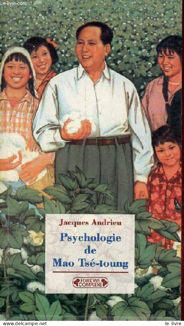 Psychologie De Mao Tsé-toung - Collection " Questions à L'histoire ". - Andrieu Jacques - 2002 - Psicología/Filosofía