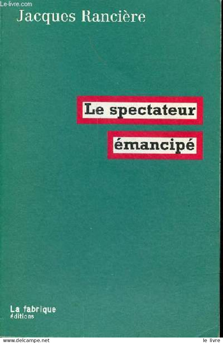 Le Spectateur émancipé. - Rancière Jacques - 2009 - Psychologie & Philosophie