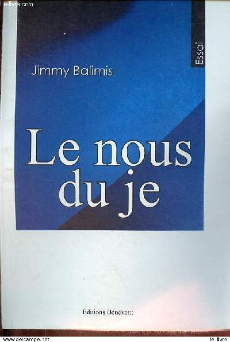 Le Nous Du Je - Essai Philosophique. - Balimis Jimmy - 0 - Psychologie/Philosophie