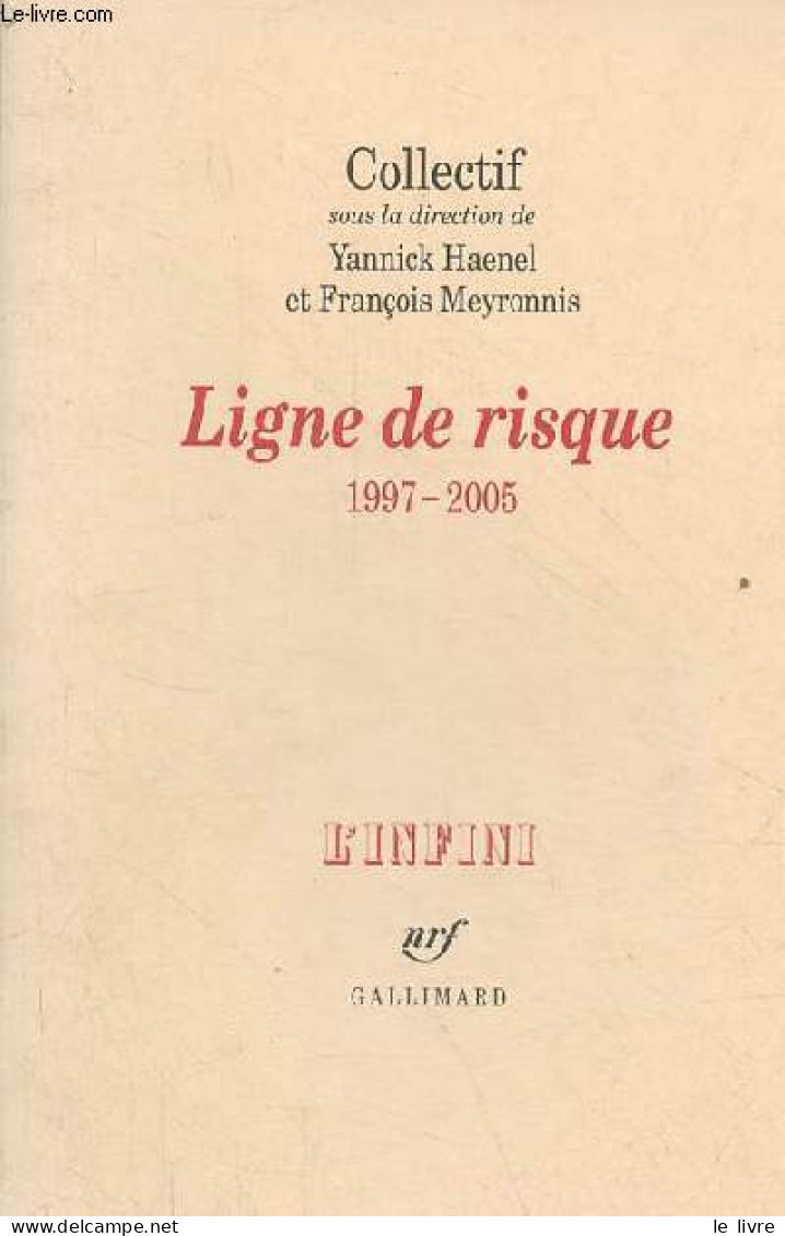 Ligne De Risque 1997-2005 - Collection " L'infini ". - Collectif - Haenel Yannick & Meyronnis François - 2005 - Psicología/Filosofía