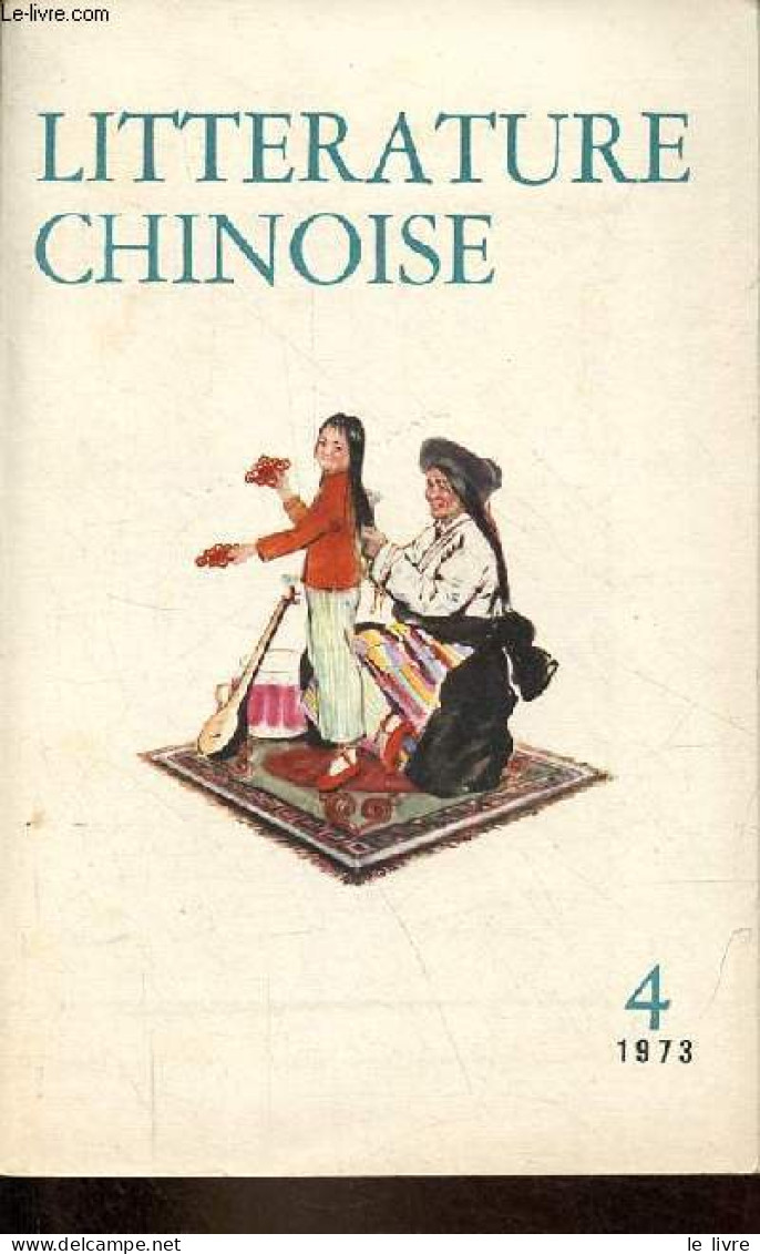 Littérature Chinoise N°4 1973 - Un Spectateur Pas Comme Les Autres - Une Conversation Entendue Par Hasard Dans La Nuit - - Otras Revistas