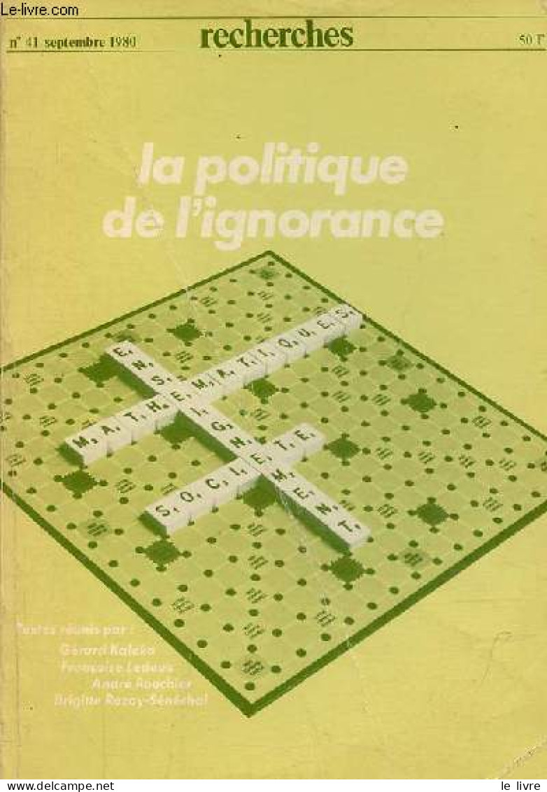 Recherches N°41 Septembre 1980 - La Politique De L'ignorance - Mathématiques - Enseignement - Société. - Collectif - 198 - Otras Revistas