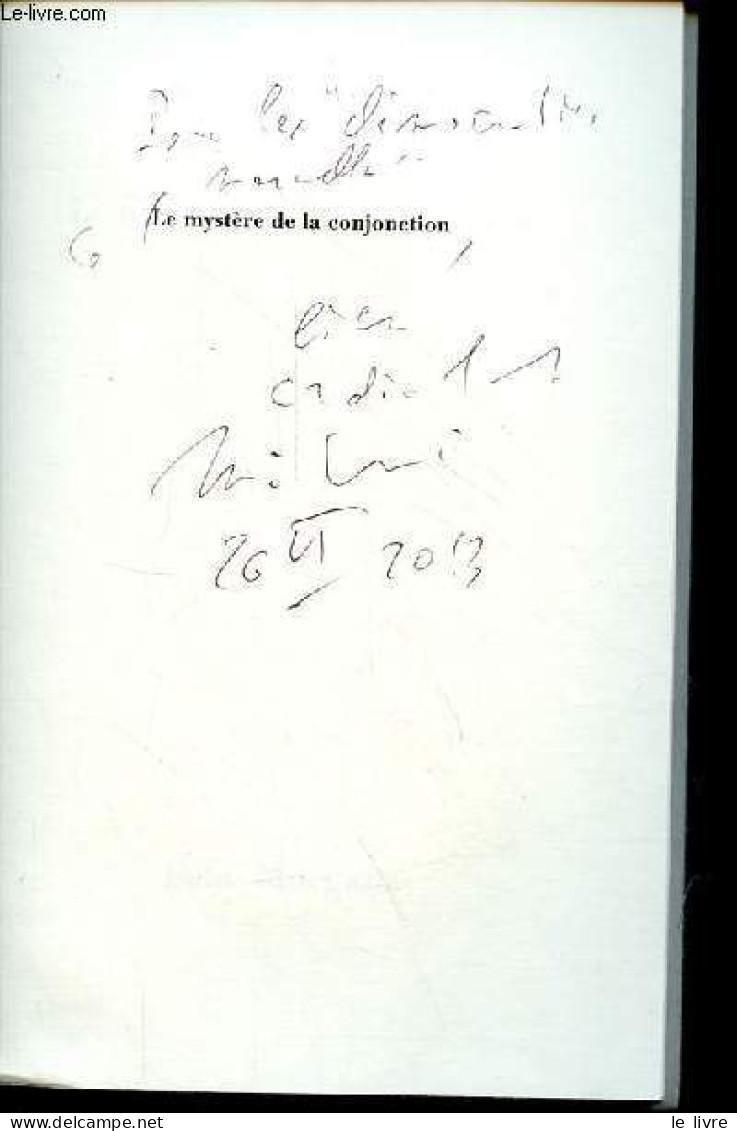 Le Mystère De La Conjonction - Dédicace De L'auteur. - Maffesoli Michel - 1997 - Livres Dédicacés