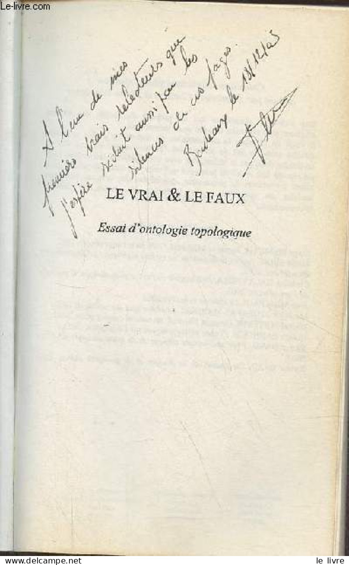 Le Vrai & Le Faux - Essai D'ontologie Topologique - Collection " Ouverture Philosophique " - Dédicace De L'auteur. - Jer - Libri Con Dedica