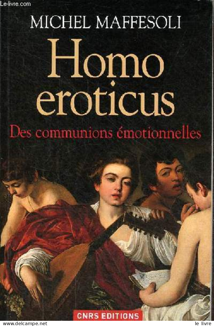 Homo Eroticus - Des Communions émotionnelles - Dédicace De L'auteur. - Maffesoli Michel - 2012 - Autographed