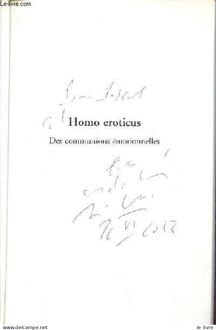 Homo Eroticus - Des Communions émotionnelles - Dédicace De L'auteur. - Maffesoli Michel - 2012 - Libros Autografiados