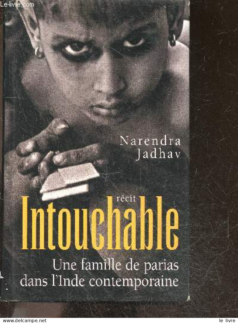 Intouchable, Une Famille De Parias Dans L'Inde Contemporaine - Recit - Jadhav Narendra - Manceau Simone (traduction) - 2 - Other & Unclassified