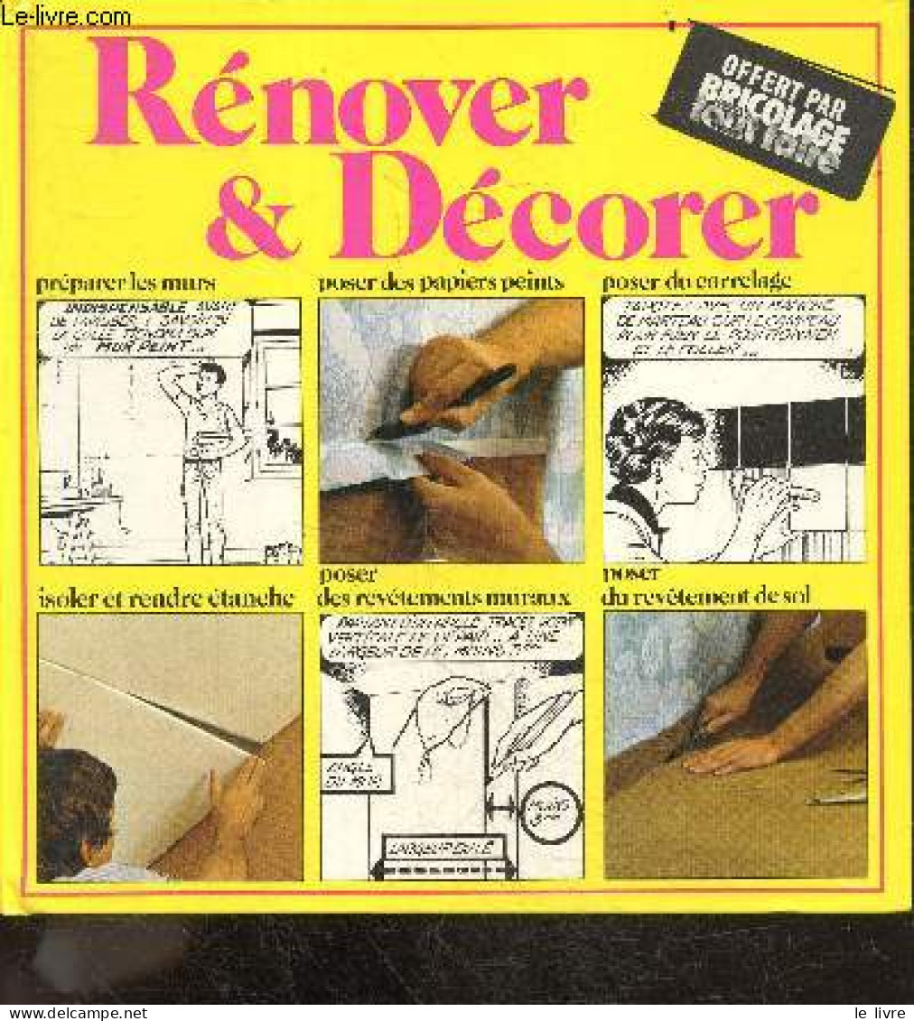 Renover & Decorer - LONGECHAL ROBERT - MANGUIN ANDRE- JUILLARD CLAUDE - 1980 - Bricolage / Tecnica