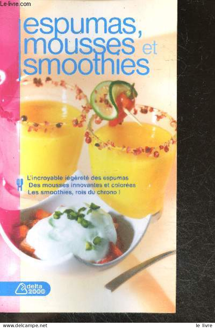 Espumas Mousses Et Smoothies - Recettes - Anne-Cecile Fichaux, Jerome Odouard - 2008 - Gastronomía