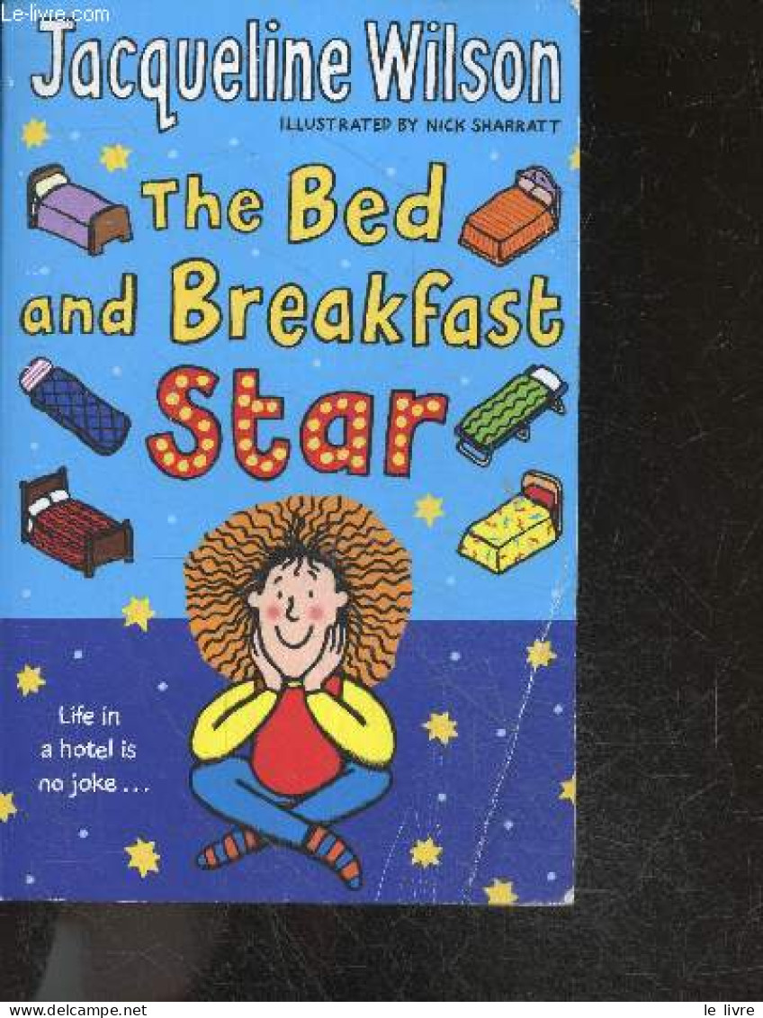 The Bed And Breakfast Star - Life In A Hotel Is No Joke ... - Jacqueline Wilson, Nick Sharratt (Illustrations) - 2017 - Linguistique