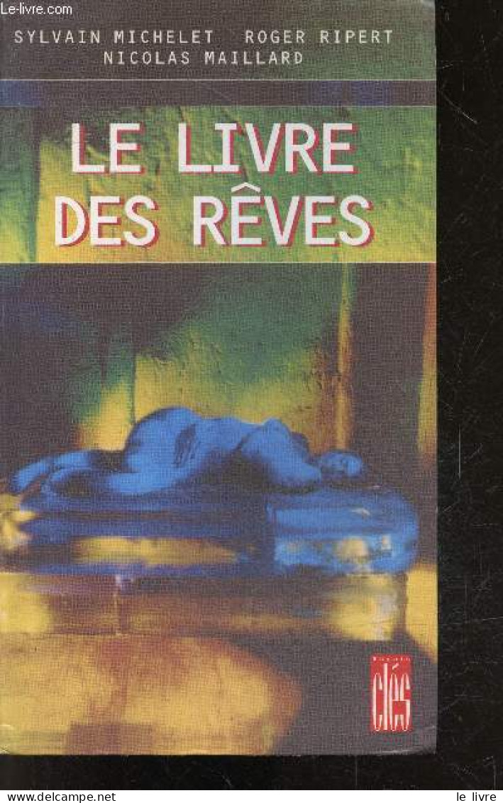 Le Livre Des Reves - Essais Cles - Une Synthese De Toutes Les Recherches Sur Le Reve - Roger Ripert, Sylvain Michelet, N - Esoterismo