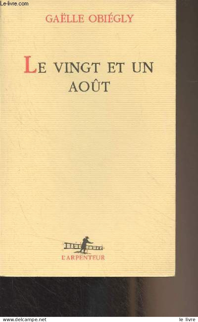 Le Vingt Et Un Août - "L'arpenteur" - Obiégly Gaëlle - 2001 - Andere & Zonder Classificatie