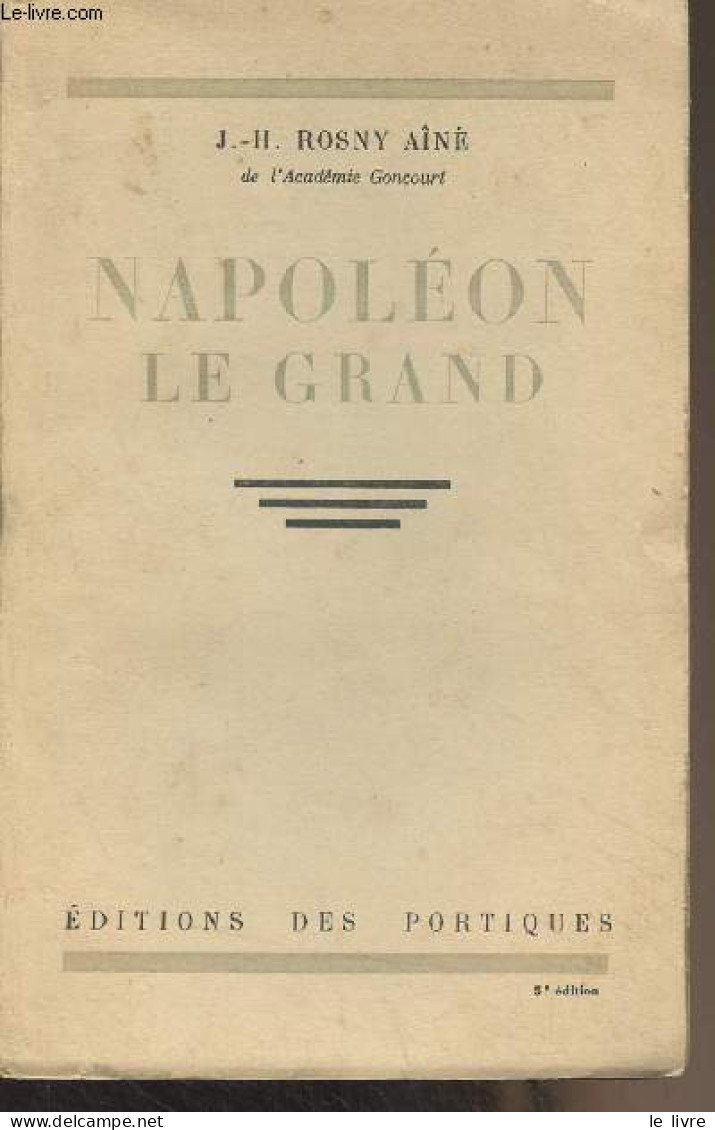 Napoléon Le Grand - Rosny J.-H. (Aîné) - 1931 - Andere & Zonder Classificatie