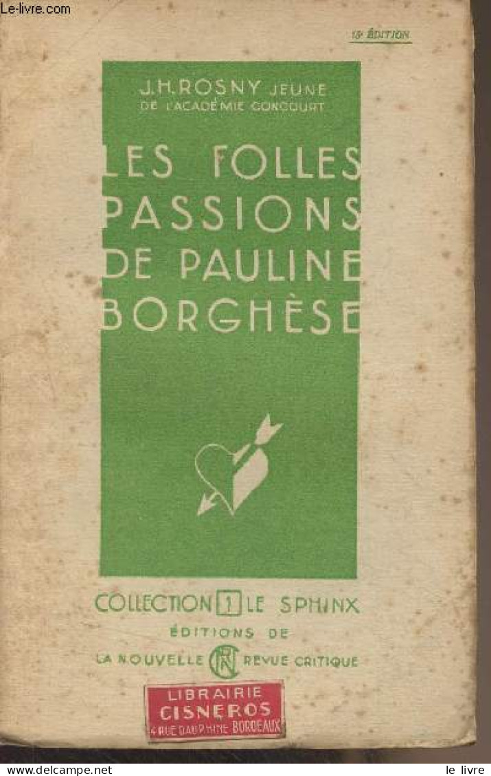 Les Folles Passions De Pauline Borghèse - "Le Sphinx" N°1 - Rosny J.-H. (Jeune) - 1930 - Andere & Zonder Classificatie