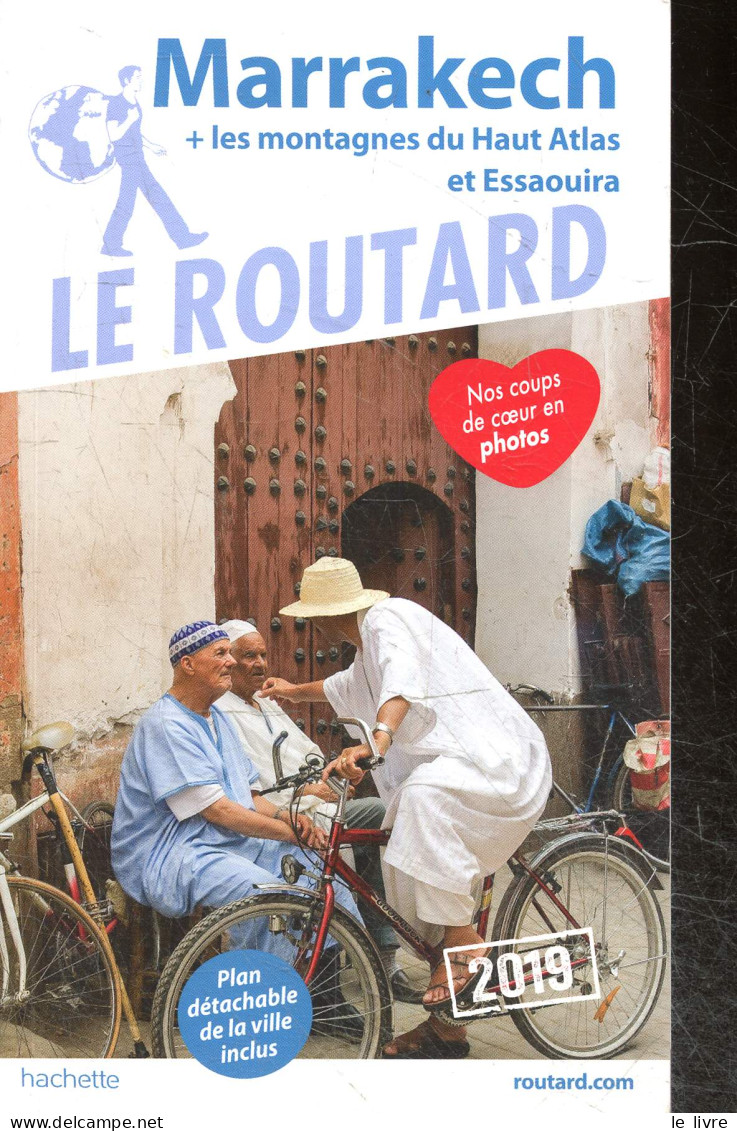 Guide Du Routard - Marrakech 2019 + Les Montagnes Du Haut-Atlas Et Essaouira - GLOAGUEN PHILIPPE - DUVAL MICHEL - COLLEC - Otros & Sin Clasificación