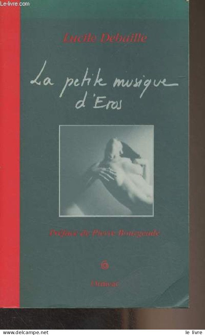 La Petite Musique D'Eros - Debaille Lucile - 2000 - Gesigneerde Boeken