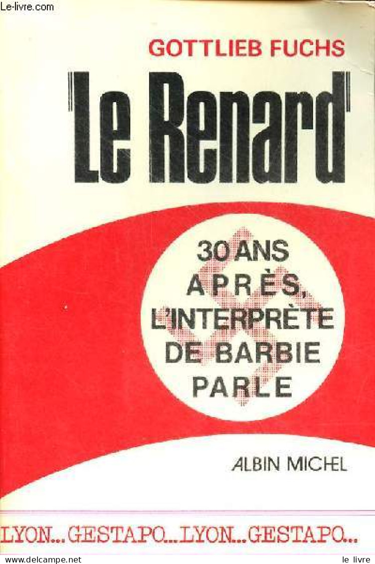 Le Renard - Trente Ans Après L'interprète De Barbie Parle. - Fuchs Gottlieb - 1973 - Oorlog 1939-45