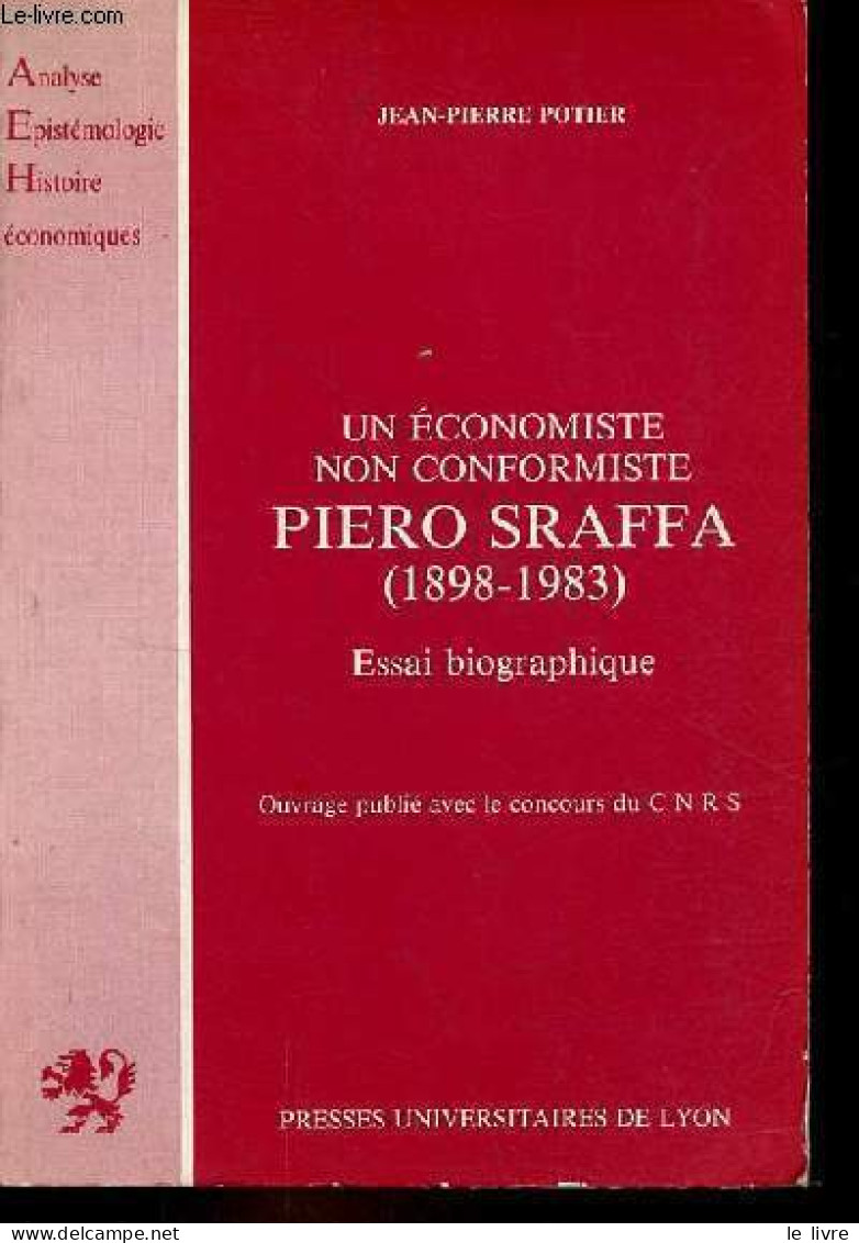 Un économiste Non Conformiste Piero Sraffa (1898-1983) - Essai Biographique - Collection " Analyse Epistémologie Histoir - Biografía