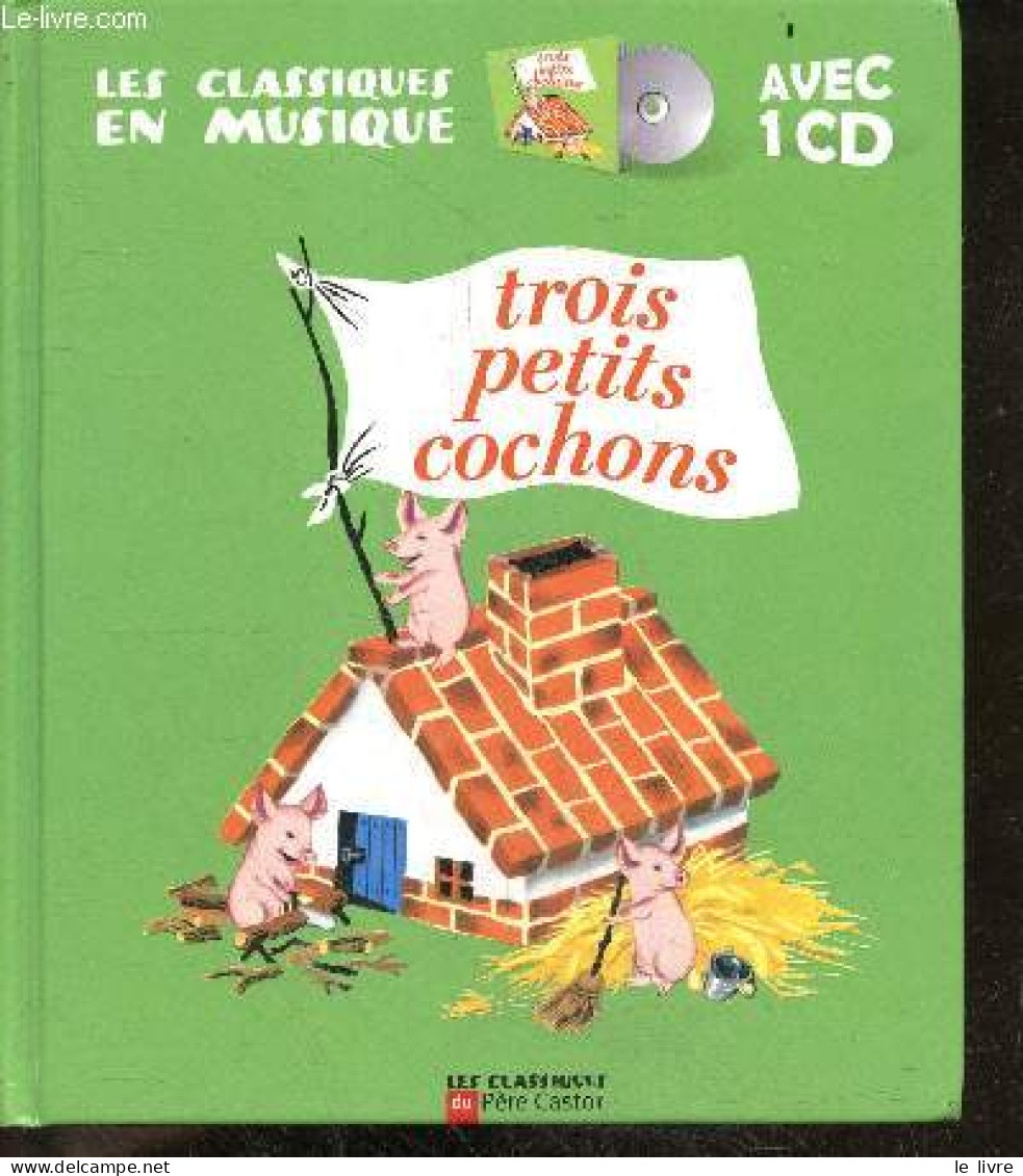 Trois Petits Cochons - CD MANQUANT - Les Classques En Musique - PAUL FRANCOIS - GERDA (images) - 2007 - Altri & Non Classificati