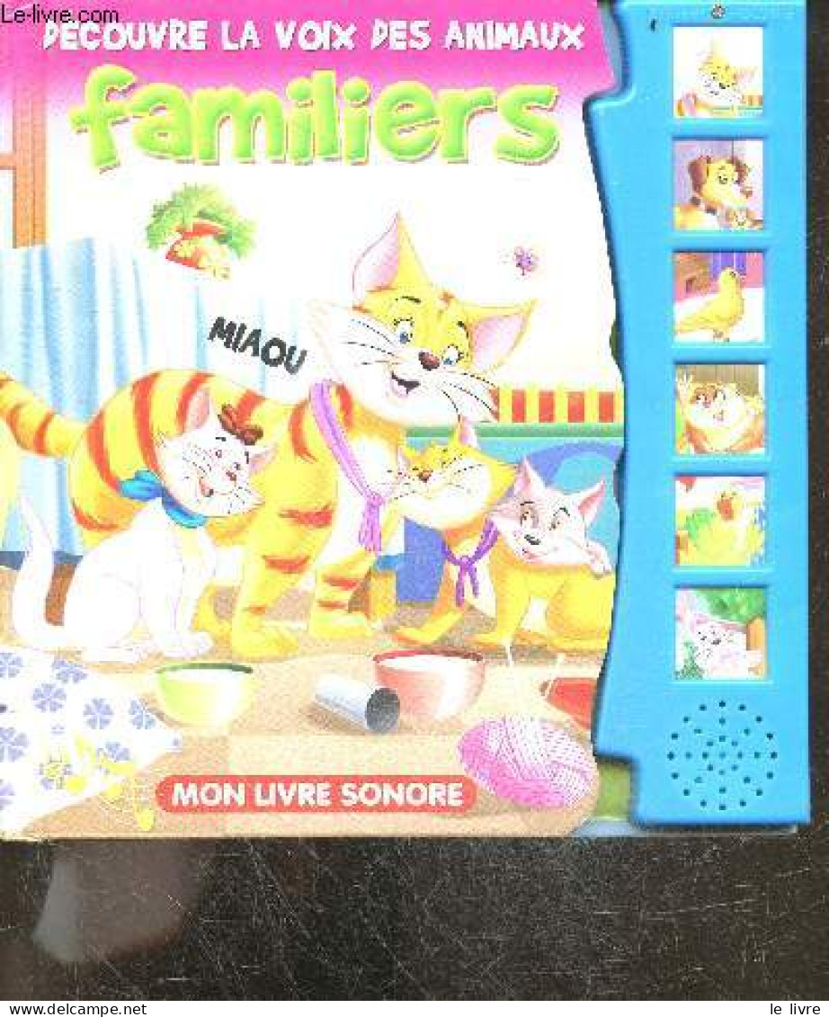 Decouvre La Voix Des Animaux Familiers - Mon Livre Sonore - COLLECTIF - 2011 - Altri & Non Classificati
