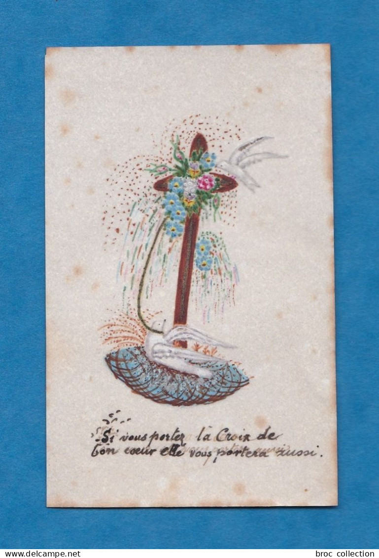 Si Vous Portez La Croix De Bon Coeur, Elle Vous Portera Aussi, Colombes, Croix Et Fleurs, Image Pieuse Peinte à La Main - Images Religieuses