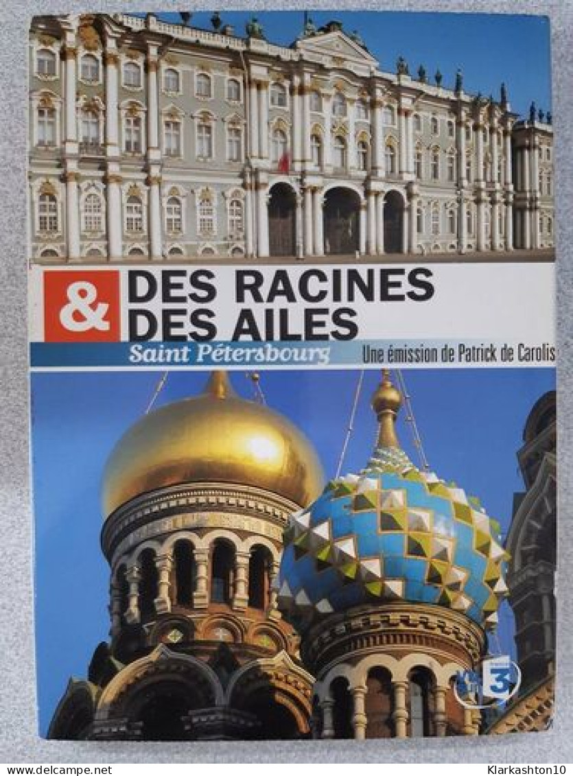DVD Reportage - Des Racines Et Des Ailes : Saint-Petersbourg - Otros & Sin Clasificación