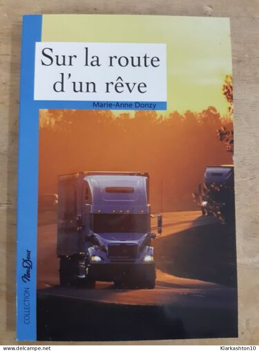 Sur La Route D'un Rêve - Collection Nous Deux - Otros & Sin Clasificación