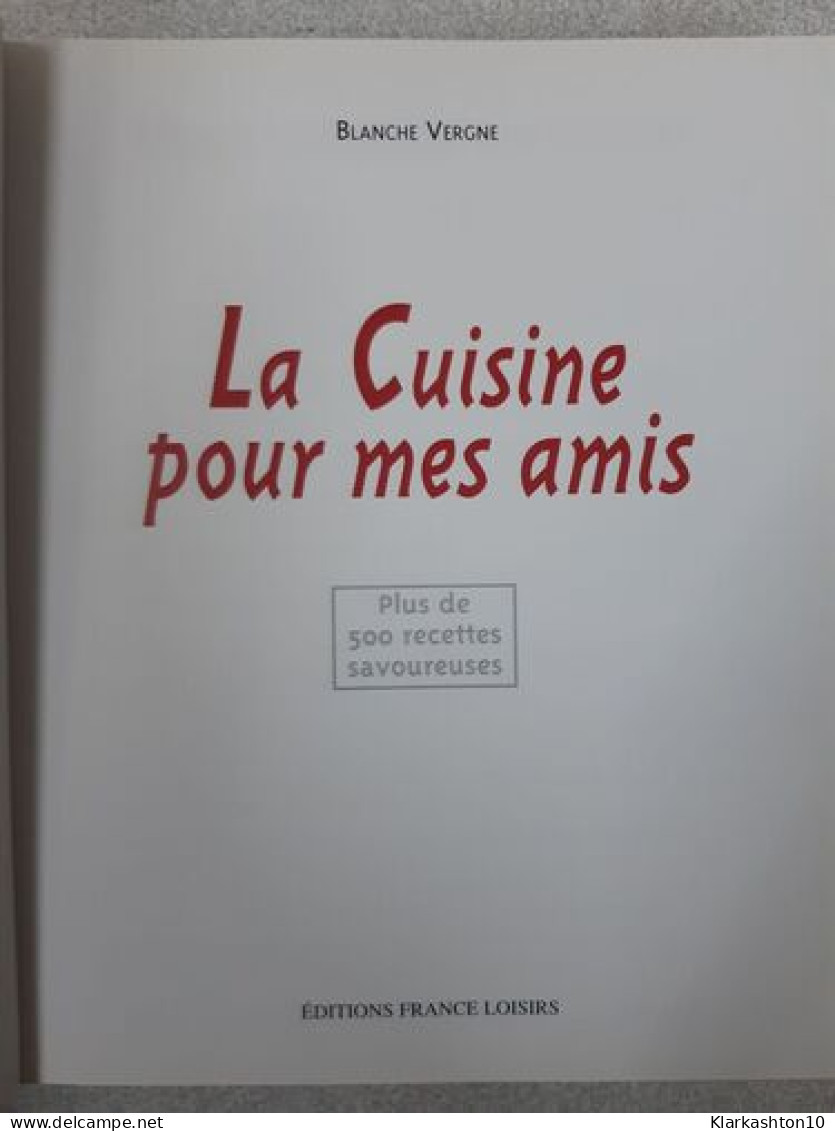 La Cuisine Pour Mes Amis - Other & Unclassified