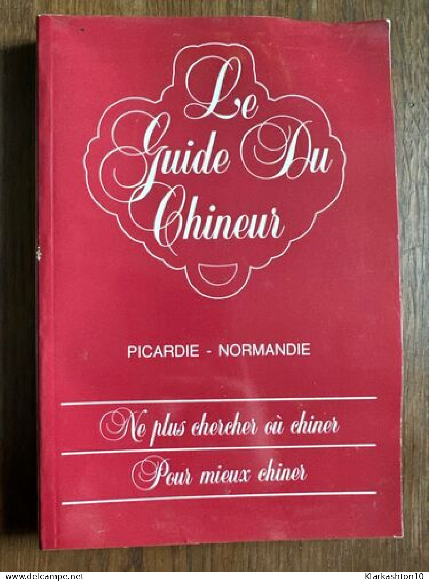 Le Guidedu Chineur Picardie-Normandie - Autres & Non Classés