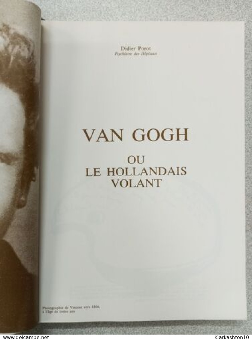 Van Gogh Ou Le Hollandais Volant - Autres & Non Classés