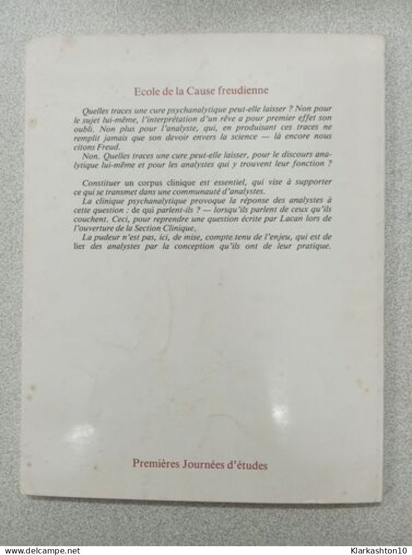 Actes De L'ecole De La Cause Freudienne - Premières Jounées D'études Consacrées À La Clinique Psychanalytique D'aujourd' - Autres & Non Classés