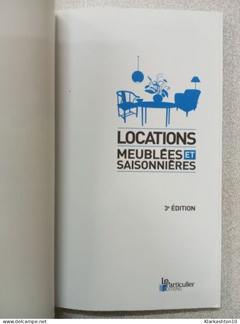 Locations Meublées Et Saisonnières. L'indispensable Pour Comprendre - Autres & Non Classés