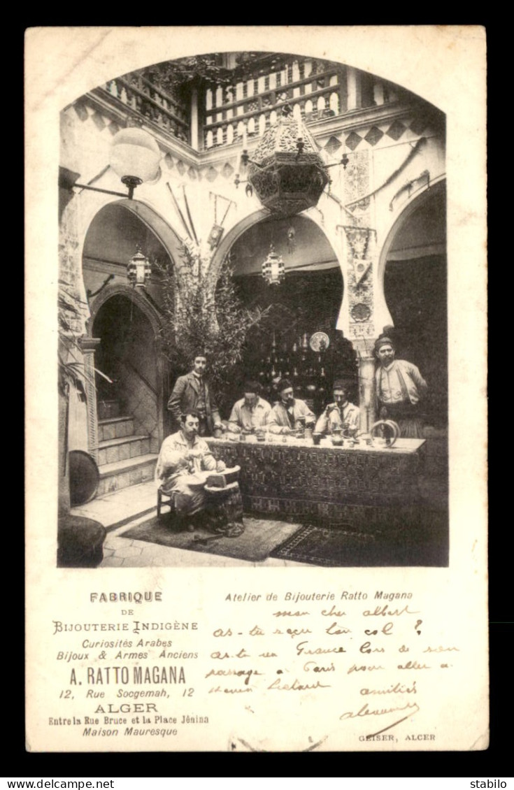 ALGERIE - ALGER - FABRIQUE DE BIJOUTERIE INDIGENE A. RATTO MAGANA, 12 RUE SOCGEMAH - EDITEUR GEISER - Algerien