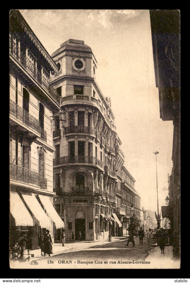 ALGERIE - ORAN - BANQUE COX ET RUE ALSACE-LORRAINE - Oran