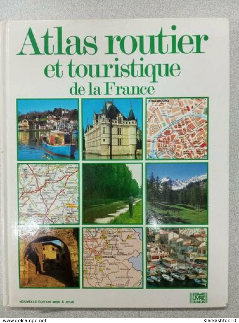 Atlas Routier Et Touristique De La France - Autres & Non Classés