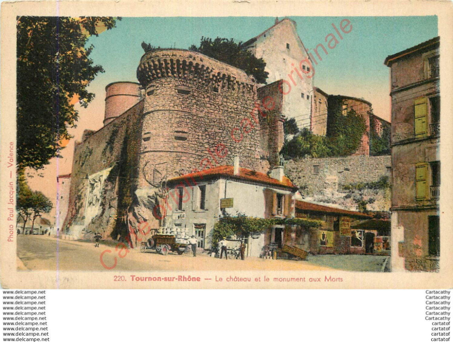 07.  TOURNON SUR RHONE .  Le Château Et Le Monument Aux MOrts . - Tournon