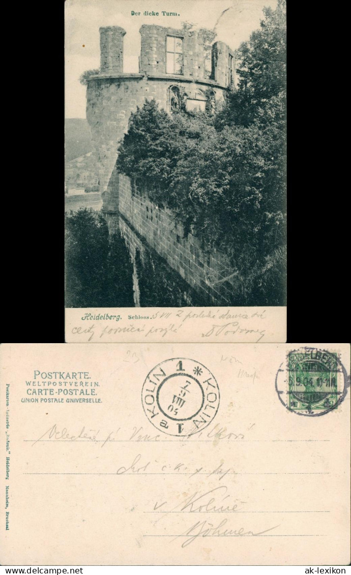 Heidelberg Schloss Der Dicke Turm", Gelaufen V Kolin (mit Ankunftsstempel) 1904 - Heidelberg