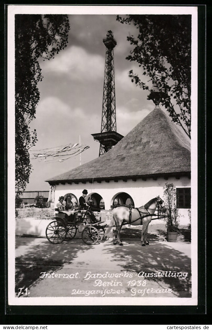 AK Berlin, Internat. Handwerks-Ausstellung 1938, Ungarisches Gasthaus, Funkturm  - Expositions