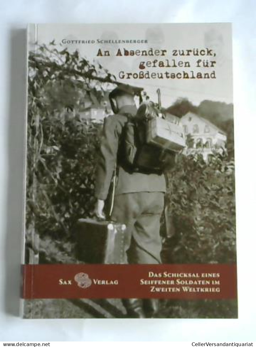 'An Absender Zurück, Gefallen Für Großdeutschland'. Das Schicksal Eines Seiffener Soldaten Im Zweiten Weltkrieg Von... - Non Classés
